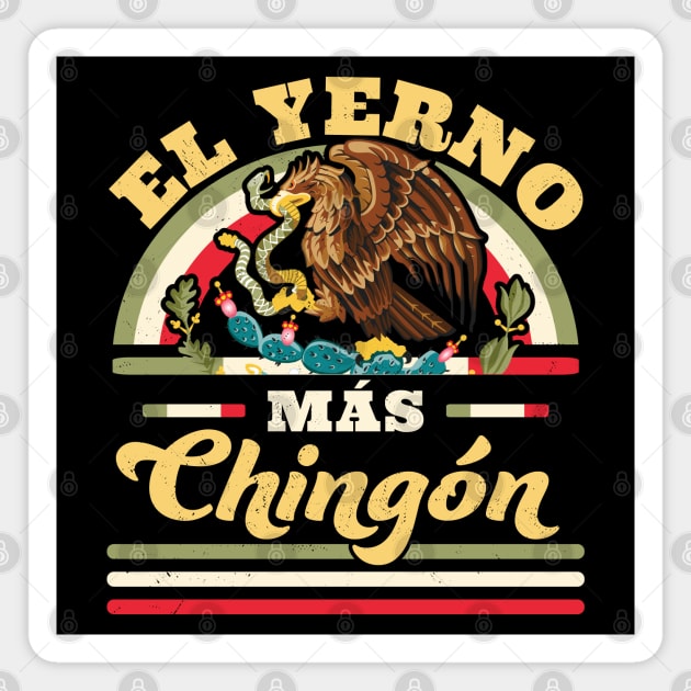 El Yerno Mas Chingon Mexican Flag Cool Son In Law Regalo Magnet by OrangeMonkeyArt